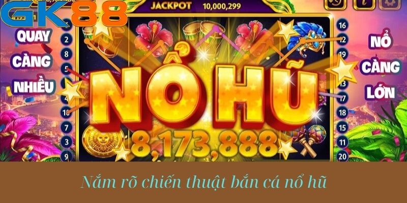 Săn phần thưởng lớn từ bắn cá nổ hũ