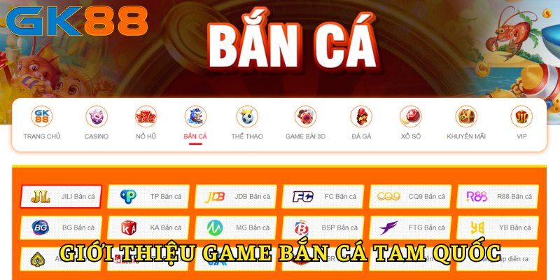 Giới thiệu game bắn cá Tam Quốc GK88