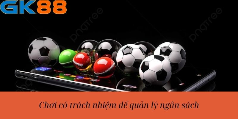 Chơi có trách nhiệm để quản lý ngân sách