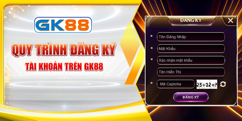 Hướng dẫn đăng ký GK88
