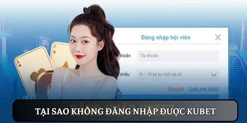 dang-nhap-kubet11-khac-phuc-loi