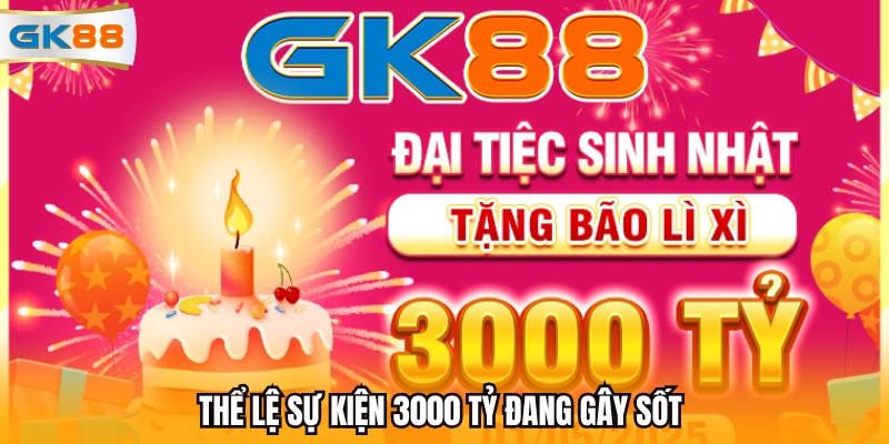 the-le-su-kien-3000-ty-dang-gay-sot